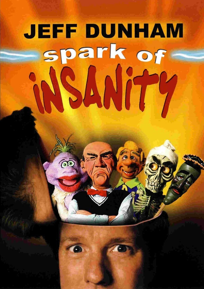 Jeff Dunham: Spark of Insanity (2007)