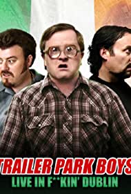 Trailer Park Boys: Live in F**kin' Dublin (2014)